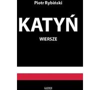 Les poèmes de Katyń - Piotr Rybiński (Poesie, Drama auf Polnisch)