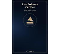 Les Poèmes Perdus: Écrits depuis le coeur