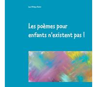 Les poèmes pour enfants n'existent pas !: illustré par l'auteur