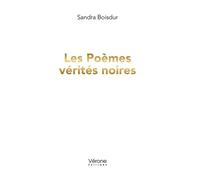 Les Poèmes vérités noires - Sandra Boisdur - Verone Eds - broché - Poésie