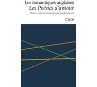 Les Poésies d’amour - Les romantiques anglaises - FR/ANG Les Romantiques Anglaises (Auteur), Jean-Marc Lanteri (Traduction), Jean-Marc Lanteri (Postface)