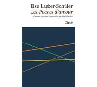 Les poésies d'amour - Else Lasker-Schüler - Bilingue FR/ALL - Else Lasker-Schüler - Circe - broché - Poésie