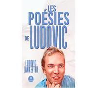 Les poésies de Ludovic - Ludovic Lankester - Le Lys Bleu - broché - Poésie