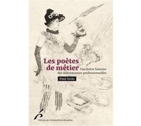 Poêtes de métier: Une brève histoire des métromanies professionnelles