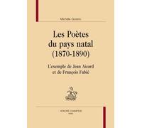 Les Poètes Du Pays Natal (1870-1890) - L'exemple De Jean Aicard Et De François Fabié