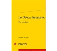 Les Poètes fantaisistes Jean Serroy (Editeur du volume), Didier Alexandre (Collection dirigée par), Anonyme (Auteur)