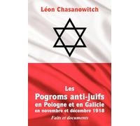 Les Pogroms anti-juifs en Pologne et en Galicie en novembre et décembre 1918: Faits et documents