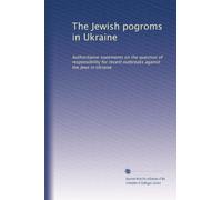 Les pogroms juifs en Ukraine : déclarations faisant autorité sur la question de la responsabilité des récentes épidémies contre les Juifs en Ukraine