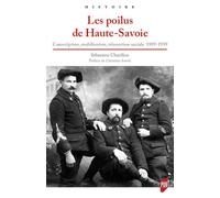 Les poilus de Haute-Savoie Conscription, mobilisation, réinsertion sociale, 1889-1939. Préface de Christian Sorrel - Sébastien Chatillon - Presses Universitaires Rennes - broché - Essai