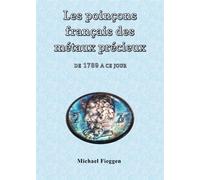 Les poinçons français des métaux précieux de 1789 à ce jour - Michael C. W. Fieggen - Fieggen Mickael - relié - Beau livre