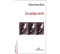 Les poings serrés - Thomas Karsenty-Ricard - L'harmattan - broché - Roman