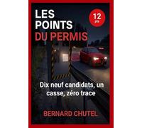 LES POINTS DU PERMIS: DIX NEUF CANDIDATS, UN CASSE, ZERO TRACE