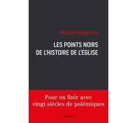 Les points noirs de l'histoire de l'Eglise Pour en finir avec 20 siècles de polémiques - Michael Hesemann - Artege - broché - Essai