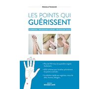 Les points qui guérissent - Murielle Toussaint - Mosaïque Santé - broché - Guide