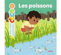 Les poissons - Camille Masson - Milan Eds - cartonné - Album éveil dès la naissance