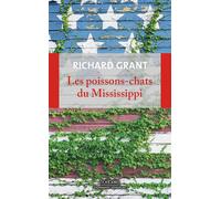 Les poissons-chats du Mississippi Se perdre et se retrouver dans le delta - Richard Grant - Hoebeke - broché - Roman