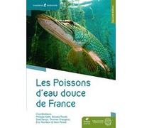 Les poissons d'eau douce de France - 2e édition Philippe Keith (Auteur), Nicolas Poulet (Auteur), Gaël Denys (Auteur), Thomas Changeux (Auteur), Eric Feunteun (Auteur), Henri Persat (Auteur)