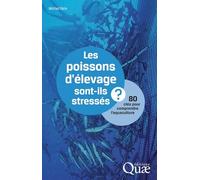 Les poissons d'élevage sont-ils stressés ? 80 clés pour comprendre l'aquaculture.
