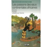 Les poissons des eaux continentales africaines Diversité, écologie, utilisation par l'homme. - Christian Lévêque - Ird Eds - broché - Guide