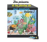 Les poissons et les plantes de mon aquarium (volume 1): Ou comment bien démarrer dans l'aquariophilie ? Carnet à remplir format A4, 100 pages