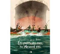 Les Poissons, eux, ne pleurent pas Jean-Denis Pendanx (Dessinateur), Laurent Galandon (Auteur)