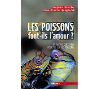 Les poissons font-ils l'amour ?: Et autres questions insolites sur les poissons