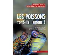 Les poissons font-ils l'amour ?: Et autres questions insolites sur les poissons