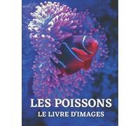 Les Poissons: Le livre d'images de poissons pour les personnes âgées, les personnes atteintes de démence avec Alzheimer et les patients pour aider la perte de mémoire.