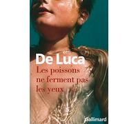 Erri De Luca – Les poissons ne ferment pas les yeux – Traduit par Danièle Valin – Broché