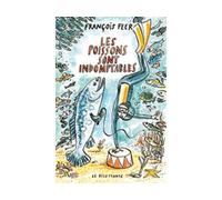 Les poissons sont indomptables - François Feer - Le Dilettante - broché - Roman