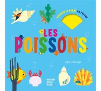 Les poissons - Soulève le rabat en feutre - Agnèse Baruzzi - White Star Kids - cartonné - Document jeunesse