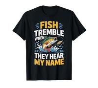 Les Poissons tremblent Quand Ils entendent Mon nom - Funny Fishing T-Shirt