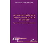 Jean-Claude Némery – Les pôles de compétitivité dans le système français et européen – Broché