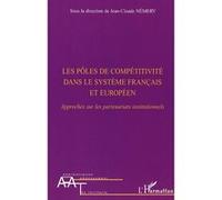 Jean-Claude Némery – Les pôles de compétitivité dans le système français et européen – Broché