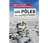 Les pôles en 100 questions Camille Escude (Auteur), Lydie Lescarmontier (Auteur)