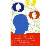 Les Pôles, réseaux d'excellence et d'innovation Enquête sur les pôles de compétitivité - Jean-Sébastien Scandella - Autrement - broché - Essai