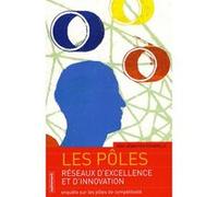 Les Pôles, réseaux d'excellence et d'innovation Jean-Sébastien Scandella (Auteur)