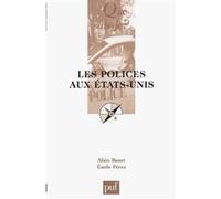 Les polices aux États-Unis Alain Bauer (Auteur), Emile Perez (Auteur)
