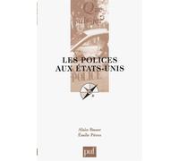 Les polices aux États-Unis - Alain Bauer - Que Sais-Je - broché - Etude