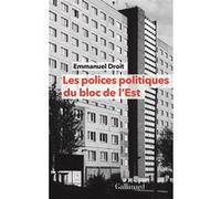 Les polices politiques du bloc de l'Est – À la recherche de l'Internationale tchékiste, 1955-1989