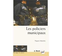 Les policiers municipaux Les ambivalences d'une profession - Virginie Malochet - Puf - broché - Etude