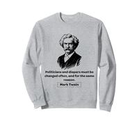 Les politiciens et Les Couches Mark Twain doivent être changés Souvent Sweatshirt