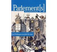 Les politiques au pied du mur Jérôme Pozzi (Auteur), Olivier Rouquan (Auteur), Frédéric Turpin (Auteur), Bernard Lachaise (Auteur), Thierry Hohl (Auteur), François Dubasque (Auteur), Noëlline Castagne