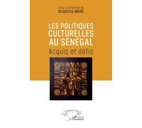 Les Politiques Culturelles Au Sénégal - Acquis Et Défis