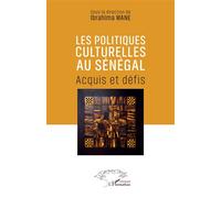 Les politiques culturelles au Sénégal Acquis et défis - Ibrahima Wane - L'harmattan - broché - Essai