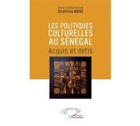 Les politiques culturelles au Sénégal Ibrahima Wane (Collection dirigée par)