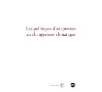 Les politiques d'adaptation au changement climatique - Actes du colloque coorganisé par la Cour des comptes et le CNRS le 21 novembre 2024