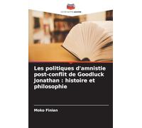 Les politiques d'amnistie post-conflit de Goodluck Jonathan: histoire et philosophie