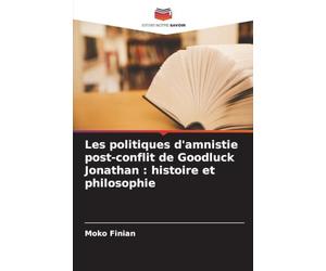 Les politiques d'amnistie post-conflit de Goodluck Jonathan: histoire et philosophie