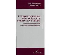 Les politiques de déplacements urbains en Europe L'innovation en question dans cinq villes européenne - Bernard Jouve - L'harmattan - broché - Etude